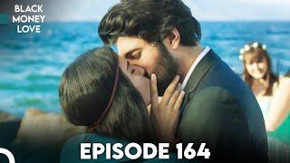 Black Money Love - Episode 164 (English Dubbed) | Kara Para Ask (Final)