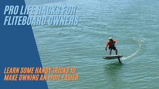 If you Own a Fliteboard watch this video for some Pro efoil Life Hacks