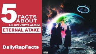 5 Facts About Lil Uzi Vert's Album Eternal Atake | DailyRapFacts