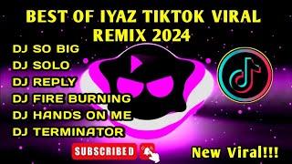 BEST OF IYAZ TIKTOK VIRAL REMIX JANUARY 2024 TREND