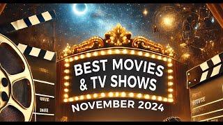 Best Movies & TV Shows (November 2024)