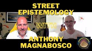 Street Epistemology with Anthony Magnabosco