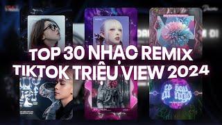 TOP 30 NHẠC REMIX TIKTOK TRIỆU VIEW 2024: Anh Đau Từ Lúc Em Đi, Đừng Hỏi Em Ổn Không, Thủy Triều