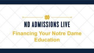 ND Admissions Live: Financing Your Education