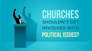 Churches Shouldn't Get Involved with Political Issues