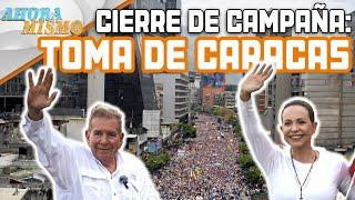 EN VIVO: GRAN CIERRE DE CAMPAÑA EN #caracas  | AHORA MISMO | 25 DE JULIO