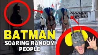 Batman Scaring Random People