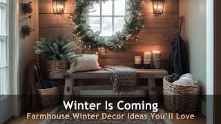 Get Ready for Winter: Farmhouse Winter Decor Ideas You’ll Love