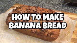 HOW TO MAKE BANANA BREAD