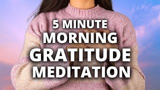 5 Minute Morning Gratitude Meditation