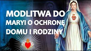 MODLITWA DO MARYI OCHRONA DOMU i RODZINY ️️ MODLITWA O OPIEKĘ   OCHRONĘ ZDROWIE I BEZPIECZEŃSTWO.