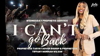 I CAN'T GO BACK | PROPHETESS TARYN TARVER BISHOP & PROPHETESS TIFFANY MORRIAR WILSON