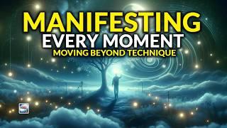 Manifesting Every Moment