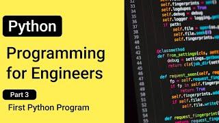 My First Python Program --- Python Programming for Engineers