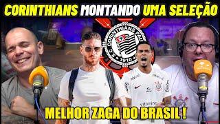 CORINTHIANS VAI MONTAR A MELHOR ZAGA DO FUTEBOL BRASILEIRO EM 2025