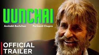 Uunchai | Official Trailer | Amitabh Bachchan, Anupam Kher, Parineeti Chopra | CircleX Creations