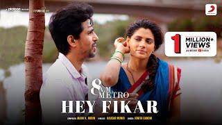 Hey Fikar | 8 A.M. Metro | Jonita Gandhi | Gulshan Devaiah, Saiyami Kher | Mark K Robin | Kausar M.