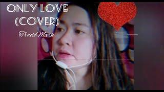 Only Love Cover by Trademark|JemNick TV