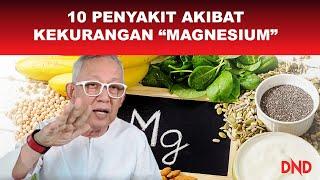 10 Penyakit Akibat Kekurangan "Magnesium"