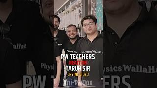 Pw Teachers react on Tarun sir Crying Video 🫡 #alakhpandey #tarunsir #physicswallah