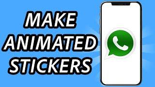 How to make animated stickers for Whatsapp 2024, is it possible? (FULL GUIDE)