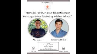 Dialogue Positive with Irmansyah Effendi : "Memakai Tubuh, Pikiran & Hati dengan Benar"