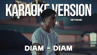 BETRAND PUTRA ONSU - DIAM DIAM (KARAOKE VERSION) LIRIK LAGU VIRAL & TRENDING TERBARU