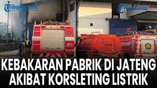 Kebakaran Pabrik di Boyolali Jateng Akibat Korsleting Listrik