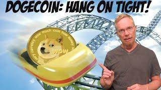 Dogecoin: Hang on Tight!