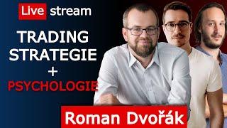 TOP trading strategie a přístup k psychologii tradingu a money managementu, host Roman Dvořák