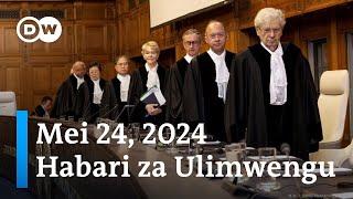 DW Kiswahili Habari za Ulimwengu | Mei 24, 2024 | Jioni | Swahili Habari Leo