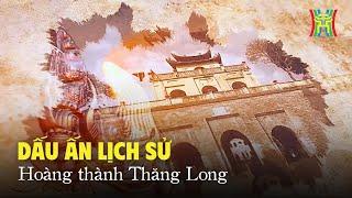 Hoàng thành Thăng Long: Niềm tự hào của Việt Nam trên bản đồ di sản thế giới | Phim tài liệu