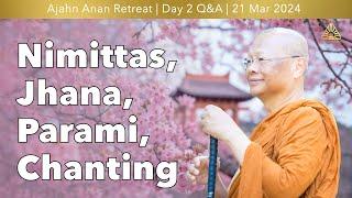 Nimittas, Jhana, Parami, Chanting | Online Retreat Mar 2024 | Day-2 Q&A