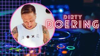 Becoming Dirty Doering ::: wie ein Bar25- Pflänzchen mit dem internationalen DJ groß wurde