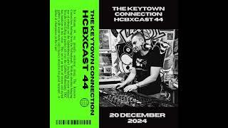 HCBXCast Vol 44 - The Keytown Connection - 20th December 2024 7pm GMT