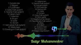 Batyr Muhammedow - Saylanan aydymlary 29 Song | 2020.2021