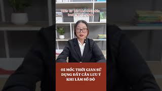 03 Mốc Thời Gian Sử Dụng Đất Cần Lưu Ý Khi Cấp Sổ Đỏ