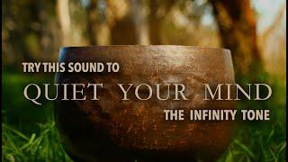 Sleep Easy or Meditate Deeply - THE INFINITY TONE - A One of a Kind Singing Bowl Sound