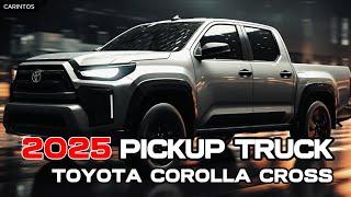 THE NEW 2025 TOYOTA COROLLA CROSS PICKUP TRUCK : Is it worth the wait ? #toyota #toyotacorollacross