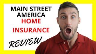  Main Street America Home Insurance Review: Pros and Cons