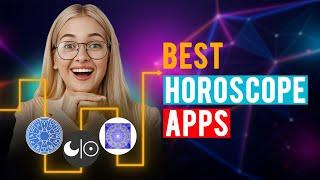 Best Horoscope Apps: iPhone & Android (Which is the Best Horoscope App?)