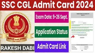 SSC CGL ADMIT CARD & APPLICATION STATUS OUT 2024  EXAM ,|BY RAKESH DABI|