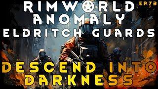 Descend Into Darkness - RimWorld Eldritch Guards EP73