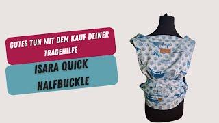 Isara Quick Half Buckle: Dein Baby bequem tragen und dabei Gutes tun