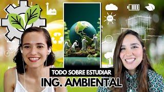 Todo sobre estudiar Ingeniería Ambiental 