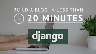 Python Django Blog In Less Than 20 Minutes - Blogging website tutorial