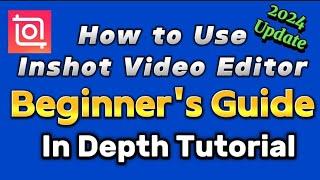 How to use inshot video editor for making videos Beginner's Guide - use all the basic features 2024