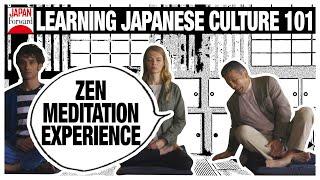 Learning Japanese Culture 101: Zen Meditation Experience | JAPAN Forward