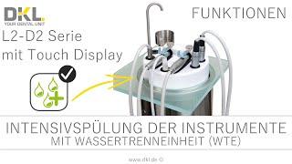 DKL CHAIRS L2-D2 SERIE FUNKTIONEN INTENSIVSPÜLUNG DER INSTRUMENTE MIT WASSERTRENNEINHEIT (WTE)