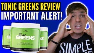 TONIC GREENS - ((️IMPORTANT ALERT!!️)) - Tonic Greens Review - TonicGreens Reviews - TonicGreens